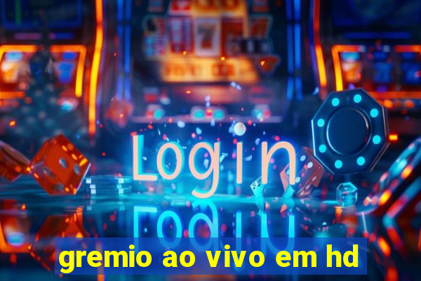 gremio ao vivo em hd